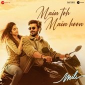 Main Toh Main Hoon (From "Mili") artwork