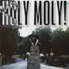 Holy Moly! - Single album lyrics, reviews, download