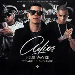 Adiós (feat. Darell & Anonimus) - Single - Blue Wayze