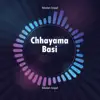 Chhayama Basi - Single album lyrics, reviews, download