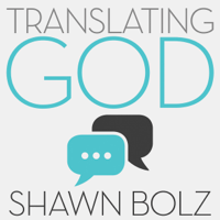 Shawn Bolz - Translating God: Hearing God's Voice for Yourself and the World Around You (Unabridged) artwork