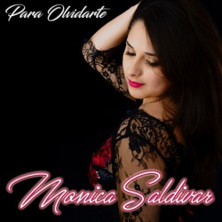 Monica Saldivar - Para Olvidarte