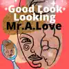 Good Look Looking (feat. BYRDBeatz) - Single album lyrics, reviews, download