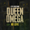 No Love - Queen Omega & Little Lion Sound