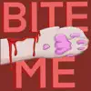 Bite Me - Single album lyrics, reviews, download