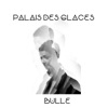 Palais des glaces - Single