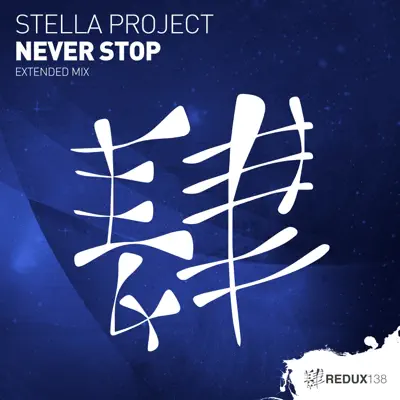 Never Stop (Extended Mix) - Single - Stella Project