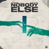 Nobody Else - Single