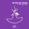 Stream & download Anything but Friends - Single