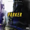 Parker (feat. Boy Tam & MATTE GOLD) - Single album lyrics, reviews, download