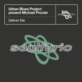 Deliver Me (Urban Blues Project Present Michael Procter)