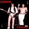Slowburner - Ain't Gonna Cry No-More