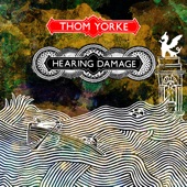 Thom Yorke - Hearing Damage