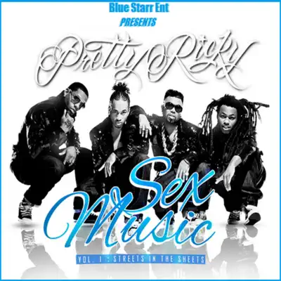 Sex Music Vol. 1: Streets In the Sheets - Pretty Ricky