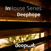 Stream & download InHouse Series Deephope - EP