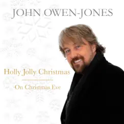 Holly Jolly Christmas / On Christmas Eve - Single by John Owen-Jones album reviews, ratings, credits