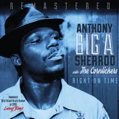 Right on Time (2022 Remastered) [feat. The Cornlickers] by Anthony Big A Sherrod album reviews, ratings, credits