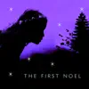 Stream & download The First Noel (Arr. Piano) - Single