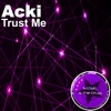 Acki - Trust Me