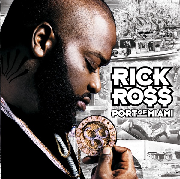 Port of Miami - Rick Ross