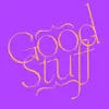 Good Stuff - Single album lyrics, reviews, download