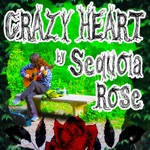 Sequoia Rose - Crazy Heart