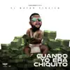 Cuando Yo Era Chiquito - Single album lyrics, reviews, download