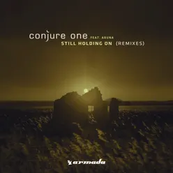 Still Holding On (feat. Aruna) [Remixes] - EP - Conjure One