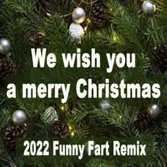 We Wish You a Merry Christmas (2022 Funny Fart Remix) - Single by Fart Sounds album reviews, ratings, credits