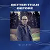 Better Than Before - Single album lyrics, reviews, download