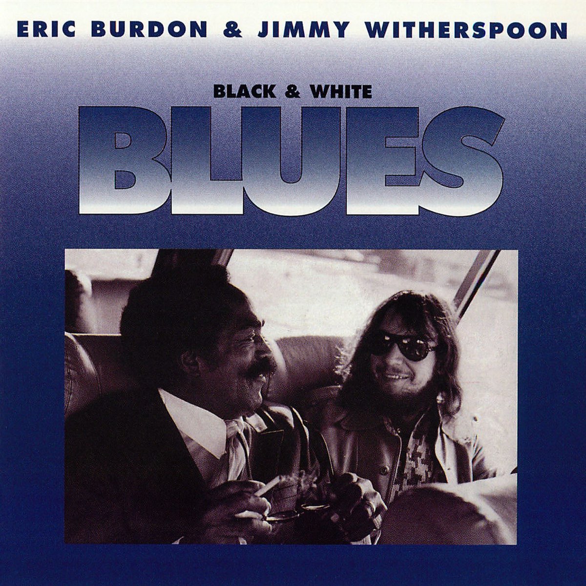 White blues. Eric Burdon Jimmy Witherspoon guilty 1971. Blues Black and White. Eric Burdon 1976 Eric Burdon. Eric Burdon , Jimmy Whitherspoon Black & White Blues (1976).