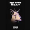 Ego Is the Goat - Single album lyrics, reviews, download
