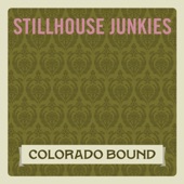 Stillhouse Junkies - Colorado Bound