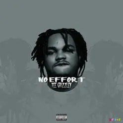 No Effort - Single - Tee Grizzley No Effort - Single - Tee Grizzley