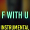 F with U - DJ Instrumental lyrics