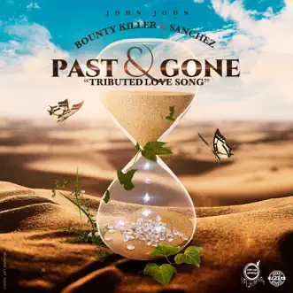 Past & Gone (Tributed Love Song) - Single by Bounty Killer & Sanchez album reviews, ratings, credits