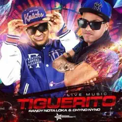 Tiguerito (feat. Chyno Nyno) - Single - Randy Nota Loka