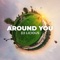 Around You - DJ Licious lyrics