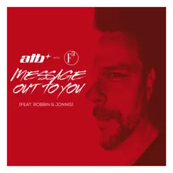 Message out to You (feat. Robbin & Jonnis) [Extended Mix] - Single - ATB