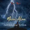 Never Alone (Instrumental Version) - Single album lyrics, reviews, download