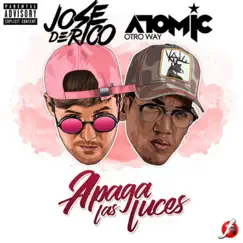Apaga las Luces - Single by Atomic Otro Way & Jose De Rico album reviews, ratings, credits