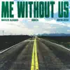 Me Without Us (with Justin Jesso) - Single album lyrics, reviews, download