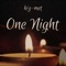 One Night - KIZ-MET lyrics