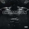 Champion (feat. Capt.Dyse & CDQ) - Single album lyrics, reviews, download