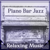 Piano Bar Jazz: Relaxing Music - Great Smooth Jazz Instrumental, Restaurant Piano, Lounge Jazz Cocktail Bar, Easy Listening artwork