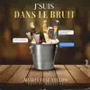 J'suis dans le bruit (feat. Fellow) - Single album lyrics, reviews, download