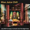 Jazz Bgm to Enjoy Cocktails and the Night View album lyrics, reviews, download
