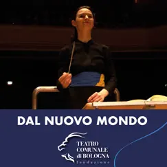 Dal nuovo mondo by Orchestra del Teatro Comunale di Bologna & Oksana Lyniv album reviews, ratings, credits