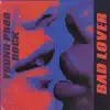 Bad Lover - Single album lyrics, reviews, download