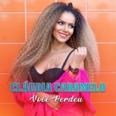 Cláudia Caramelo - Você Perdeu